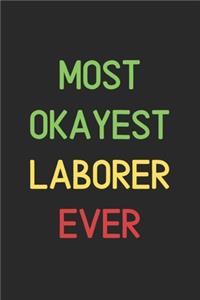 Most Okayest Laborer Ever