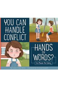 You Can Handle Conflict: Hands or Words?