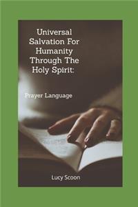 Universal Salvation For Humanity Through The Holy Spirit