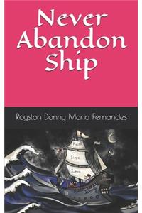 Never Abandon Ship