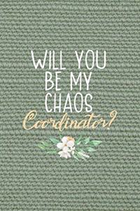 Will You Be My Chaos Coordinator?