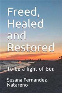 Freed, Healed and Restored