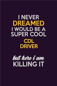 I Never Dreamed I Would Be A Super cool CDL Driver But Here I Am Killing It
