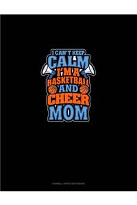 I Can't Keep Calm I'm A Basketball & Cheer Mom