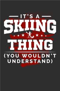 It's A Skiing Thing You Wouldn't Understand