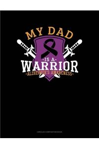 My Dad Is A Warrior Alzheimer's Awareness