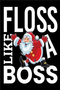 Floss Like A Boss