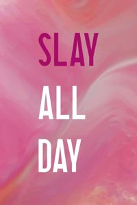 Slay All Day