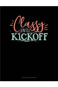 Classy Until Kickoff