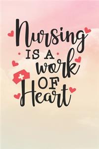 Nursing Is A Work of Heart