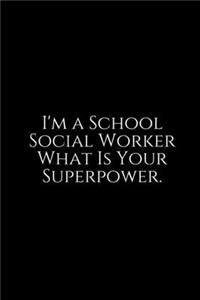 I'm A School Social Worker