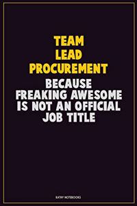 Team Lead Procurement, Because Freaking Awesome Is Not An Official Job Title
