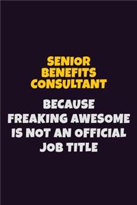 Senior Benefits Consultant, Because Freaking Awesome Is Not An Official Job Title