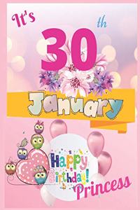 It's 30th January Happy Birthday Princess Notebook Journal