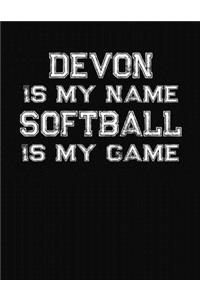 Devon Is My Name Softball Is My Game