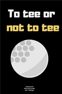 To tee or not to tee