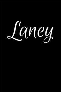 Laney: Notebook Journal for Women or Girl with the name Laney - Beautiful Elegant Bold & Personalized Gift - Perfect for Leaving Coworker Boss Teacher Daug