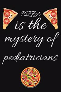 PIZZA is the mystery of pediatricians