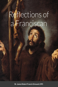 Reflections of a Franciscan