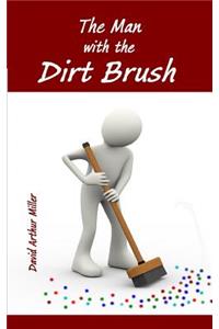 Man with the Dirt Brush