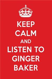 Keep Calm and Listen to Ginger Baker: Ginger Baker Designer Notebook