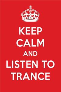 Keep Calm and Listen to Trance