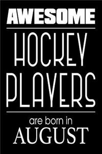 Awesome Hockey Players Are Born in August
