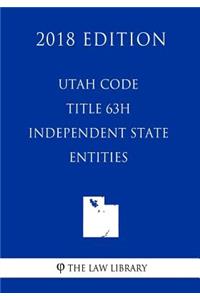 Utah Code - Title 63h - Independent State Entities (2018 Edition)
