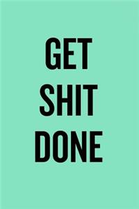 Get Shit Done