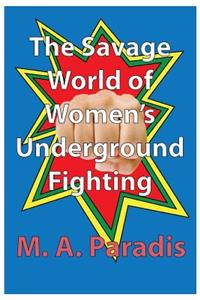 Savage World of Women's Underground Fighting