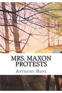 Mrs. Maxon Protests