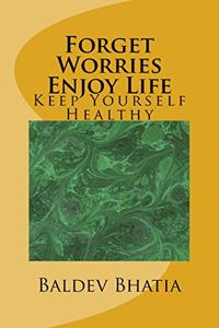 Forget Worries Enjoy Life