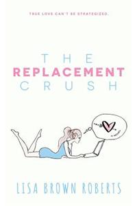 The Replacement Crush