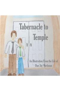 Tabernacle to Temple