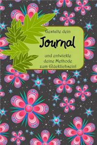 Gestalte Dein Journal Und Entwickle Deine Methode Zum Glücklichsein!