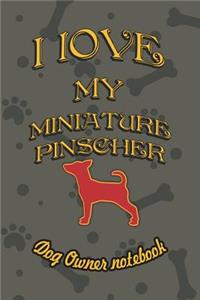 I Love My Miniature Pinscher - Dog Owner Notebook