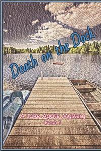 Death on the Dock: A Lake Agate Mystery