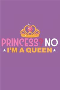 Princess? No I'm a Queen: 6x9 Wide Ruled 100 Sheets