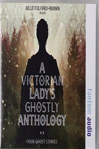 The Victorian Lady's Ghostly Anthology