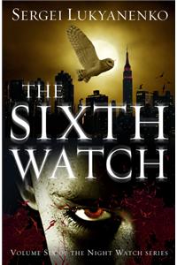 Sixth Watch