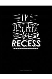I'm Just Here for Recess