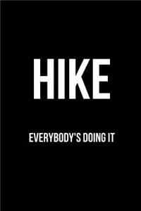 Hike Everybody's Doing It