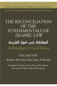 RECONCILIATION OF THE FUNDAMENTALS OF ISLAMIC LAW - Volume 1 - Al Muwafaqat fi Usul al Shari'a