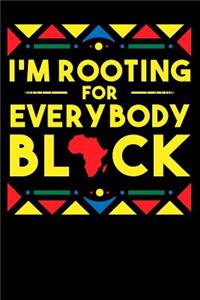 I'm Rooting for Everybody Black