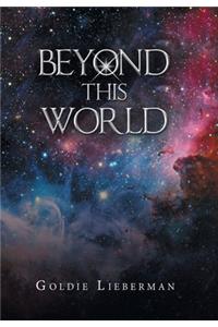 Beyond This World