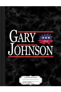 Gary Johnson 2016 Composition Notebook