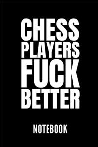 Chess Players Fuck Better Notebook