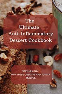 Ultimate Anti-Inflammatory Dessert Cookbook