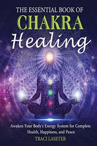 The Essential Book of Chakra Healing