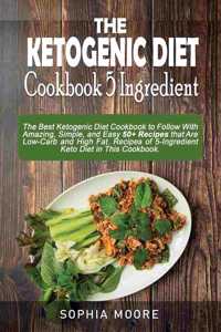 KETOGENIC DIET COOKBOOK 5 INGREDIENTS: T